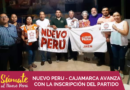 NUEVO PERÚ – CAJAMARCA AVANZA CON LA INSCRIPCIÓN DEL PARTIDO