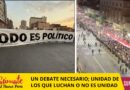 UN DEBATE NECESARIO; UNIDAD DE LOS QUE LUCHAN O NO ES UNIDAD 