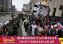 GENERACIÓN Z: NO SE CALLA NADA Y GANA LAS CALLES