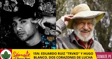 15N: EDUARDO RUIZ «TRVKO» Y HUGO BLANCO, DOS CORAZONES DE LUCHA